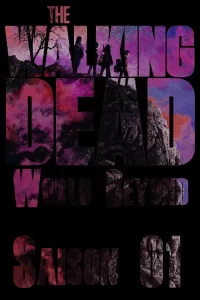 The Walking Dead: World Beyond - Saison 1